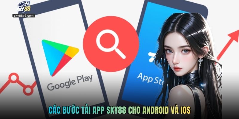 Các bước tải app Sky88 cho Android và iOS