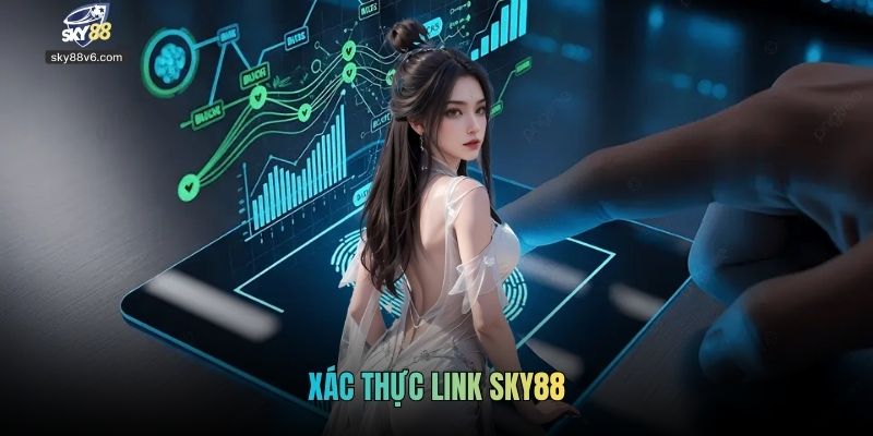 Xác Thực Link Sky88 - Hướng Dẫn Thực Hiện An Toàn 2026
